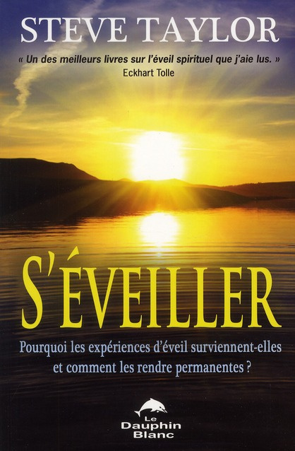 S'éveiller / Pourquoi les expériences d'éveil surviennent-elles et comment les rendre permanentes ?