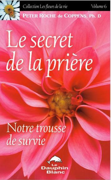Le secret de la Prière. Notre trousse de survie