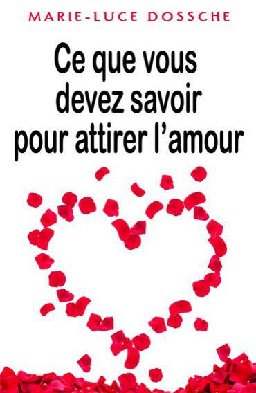 Ce que vous devez savoir pour attirer l'amour