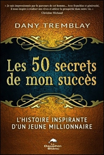 //Les 50 secrets de mon succès / L'histoire inspirante d'une jeune millionnaire