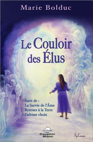 Le couloir des élus. Suivi de : La Surive de l'Ame ; Retours à la Terre ; L'ultime choix