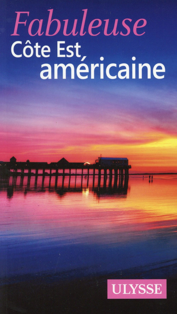 Fabuleuse côte Est américaine. 2e édition