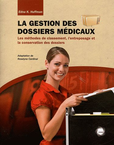 La gestion des dossiers médicaux. Les méthodes de classement, l'entreposage et la conservation des d