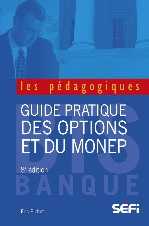 Guide pratique des options et du Monep. 8e édition