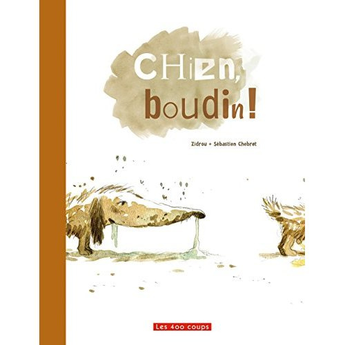 Chien, boudin !