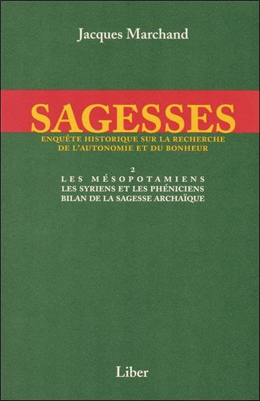 Sagesses. Volume 2, Les Mésopotamiens, Les Syriens et les Phéniciens, Bilan de la sagesse archaïque