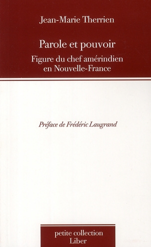 Parole et pouvoir. Figure du chef améridien en Nouvelle-France