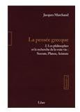 Sagesses. Volume 4, La pensée grecque Tome 2, Les philosophes et la recherche de la vraie vie : Socr