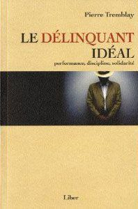 Le délinquant idéal. Performance, discipline, solidarité