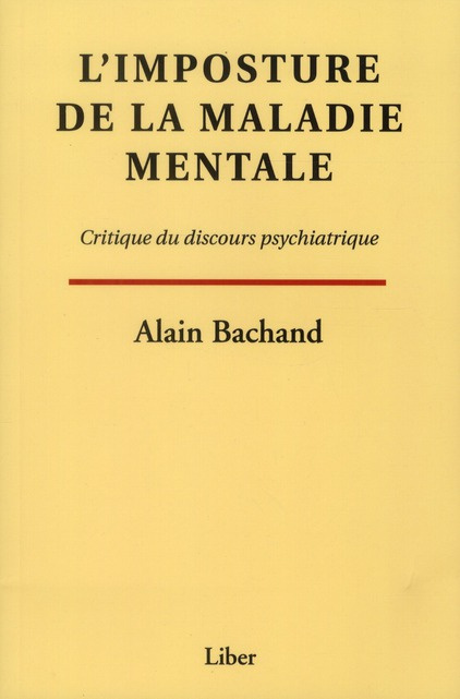 L'imposture de la maladie mentale. Critique du discours psychiatrique