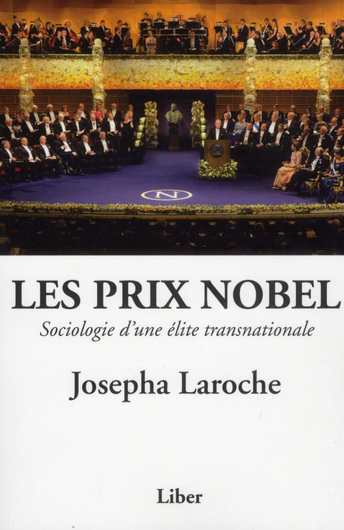 Les prix Nobel. Sociologie d'une élite transnationale