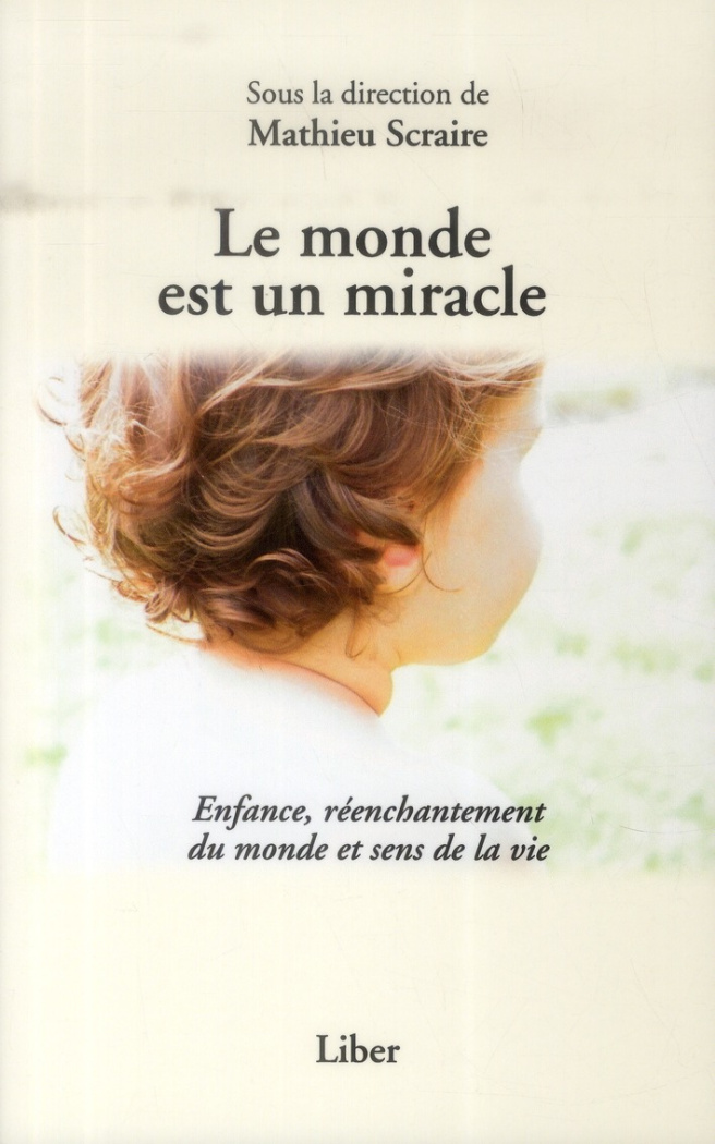 Le monde est un miracle. Enfance, réenchantement du monde et sens de la vie