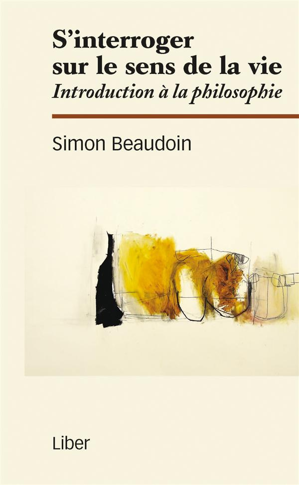 S'interroger sur le sens de la vie. Introduction à la philosophie