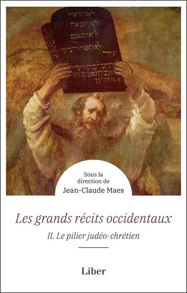 Les grands récits occidentaux. Tome 2, Le pilier judéo-chrétien