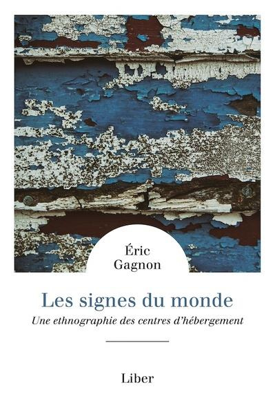 Les signes du monde. Une ethnographie des centres d'hébergement