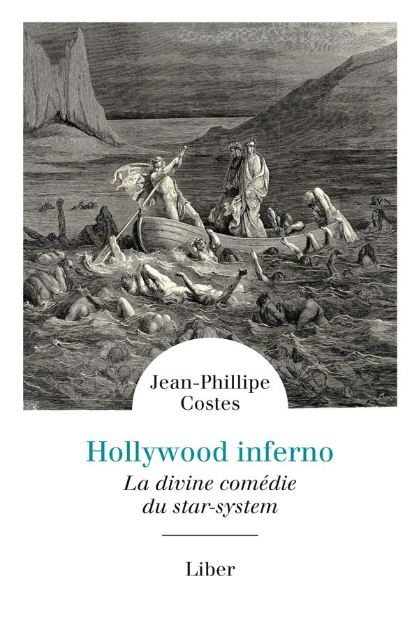 Hollywood Inferno. La divine comédie du star-system