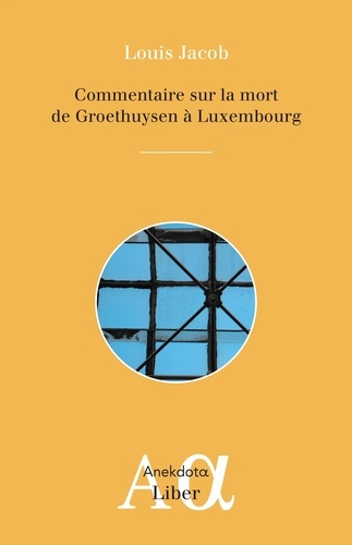 Commentaire sur Mort de Groethuysen à Luxembourg