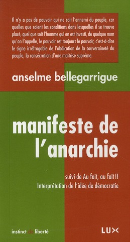 Manifeste de l'anarchie. Suivi de Au fait, au fait !! Interprétation de l'idée de démocratie