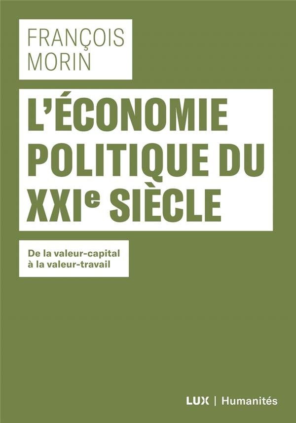 L'économie politique du XXIe siecle. De la valeur-capital à la valeur-travail
