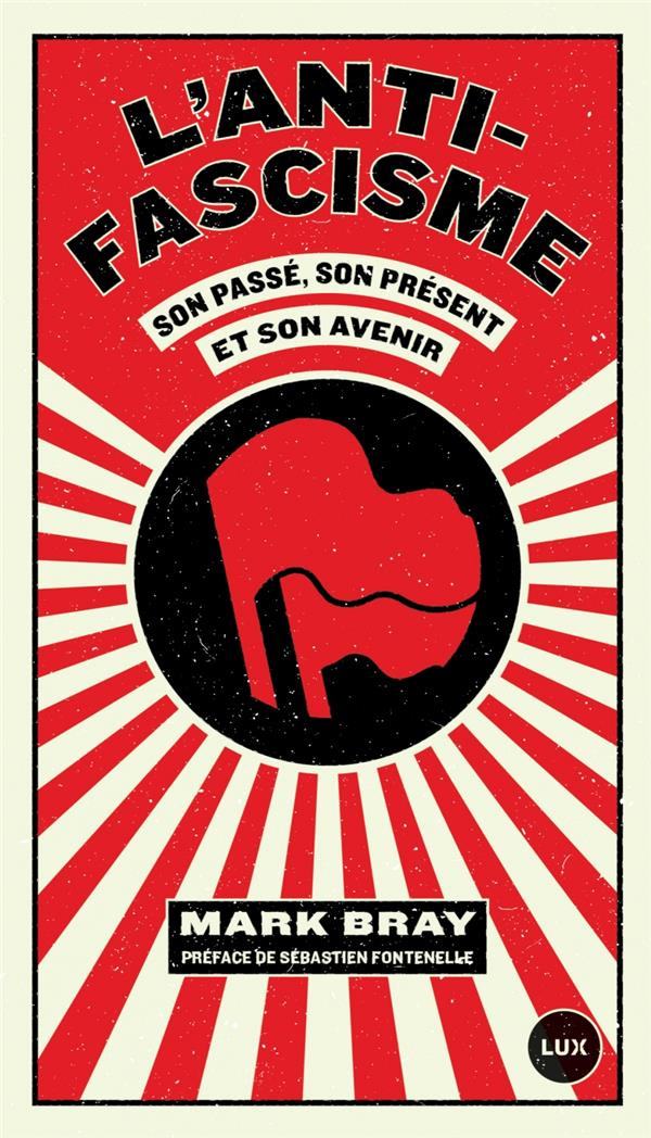 L'antifascisme. Son passé, son présent et son avenir