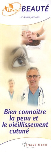 Bien connaître la peau et le vieillissement cutané ; Bien comprendre la médecine esthétique