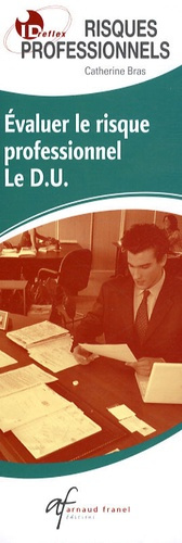 Risques professionnels. Etablir un plan de prévention, Evaluer le risque professionnel Le DU