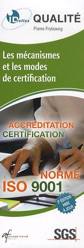Les mécanismes et les modes de certification. Acréditation certification Norme ISO 9001, 2e édition