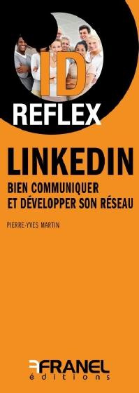 LinkedIn. Bien communiquer et réaliser ses objectifs professionnels