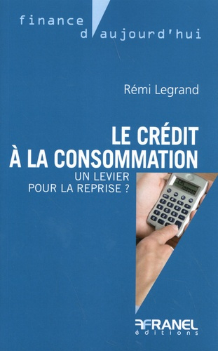 Le crédit à la consommation. Un levier pour la reprise ?