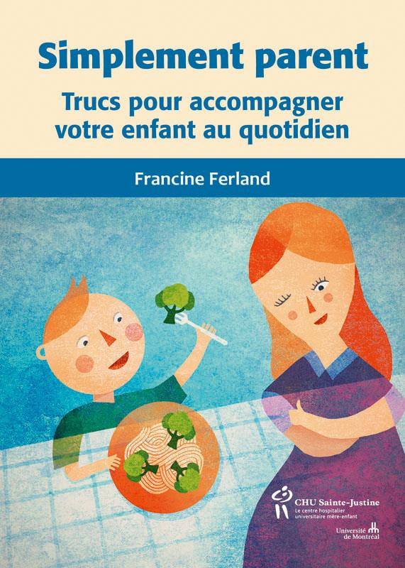 Simplement parent. Trucs pour accompagner votre enfant au quotidien
