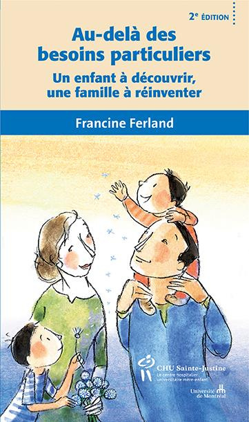 Au-delà des besoins particuliers. Un enfant à découvrir, une famille à réinventer, 2e édition
