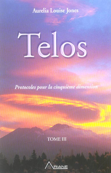Telos. Tome 3, Protocoles pour la cinquième dimension