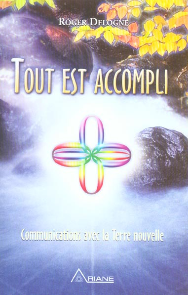 Tout est accompli / Communications avec la Terre nouvelle
