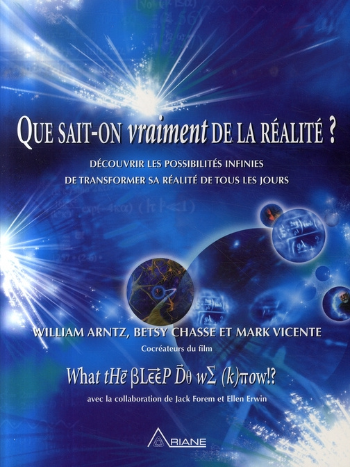 Que sait-on vraiment de la réalité ? Découvrir les possibilités infinies de transformer sa réalité d