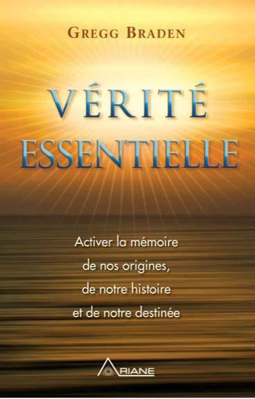 Vérité essentielle. Activer la mémoire de nos origines, de notre histoire et de notre destinée