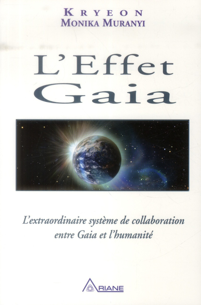 L'effet Gaia. L'extraordinaire système de collaboration entre Gaia et l'humanité