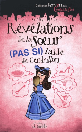 Révélations de la soeur (pas si) laide de Cendrillon