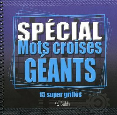 Spécial Mots croisés géants / 15 super grilles