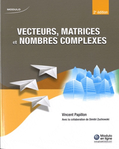 Vecteurs, matrices et nombres complexes. 2e édition