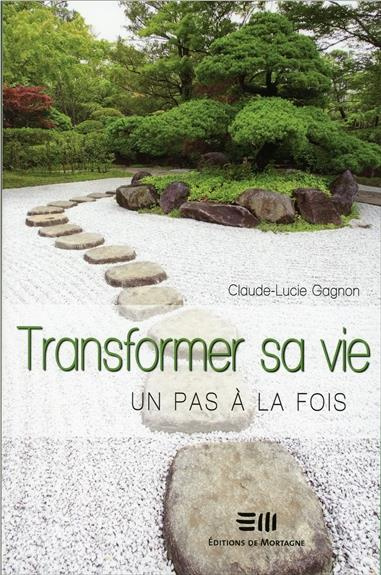 Transformer sa vie un pas à la fois