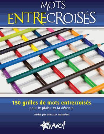 Mots entrecroisés. 250 grilles pour le plaisir et la détente