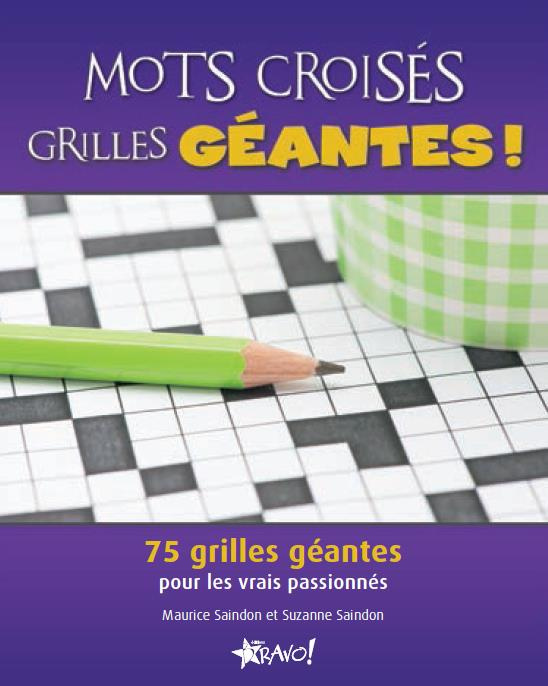 Mots croisés grilles géantes ! 75 grilles géantes pour les vrais passionnés