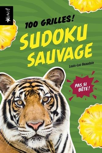 Sudoku sauvage. 100 grilles !
