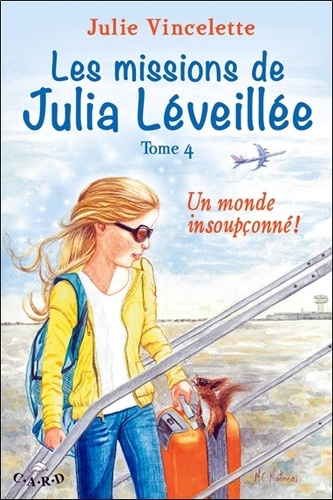 Les missions de Julia Léveillée/4/Un monde insoupçonné !