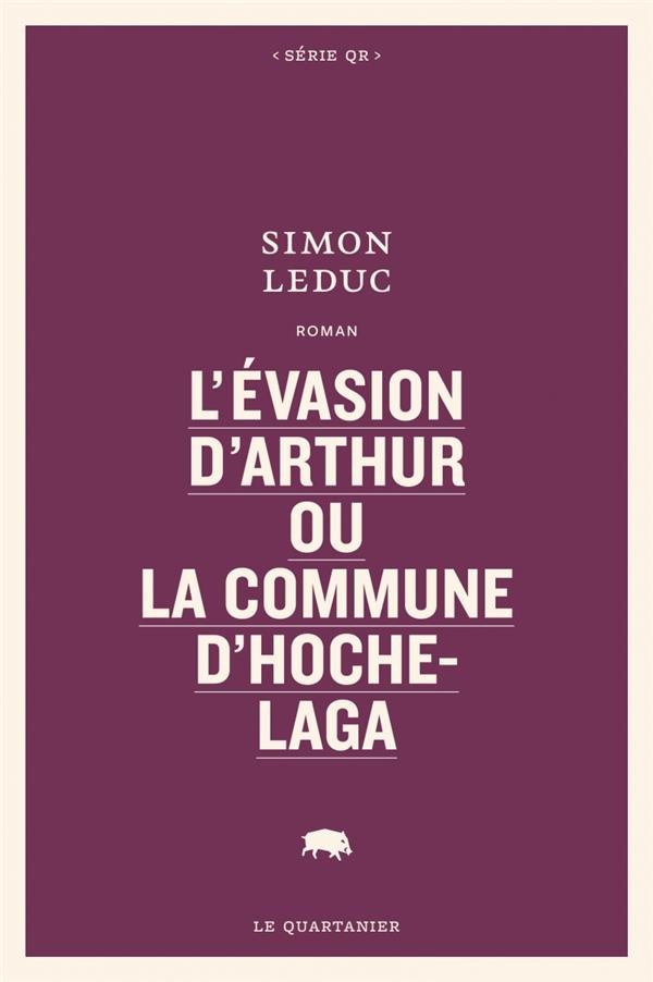 L'EVASION D'ARTHUR OU LA COMMUNE D'HOCHELAGA