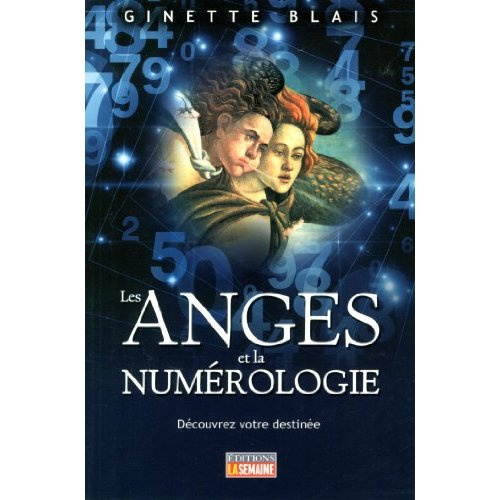 Les anges et la numérologie. Découvrez votre destinée