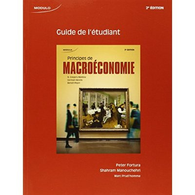 Principes de macroéconomie. Guide de l'étudiant, 2e édition