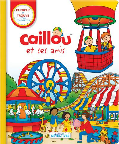 Caillou et ses amis. Cherche et trouve pour les tout-petits