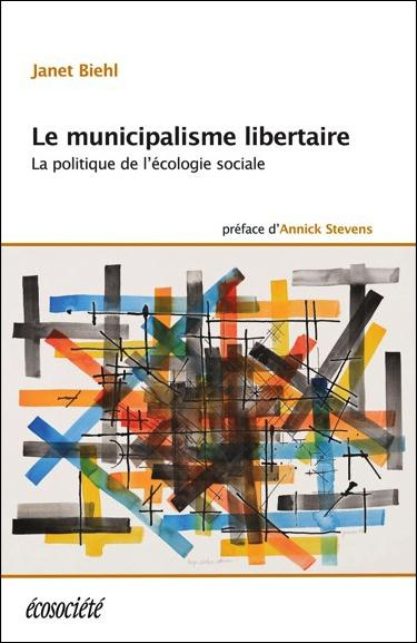 Le municipalisme libertaire. La politique de l'écologie sociale