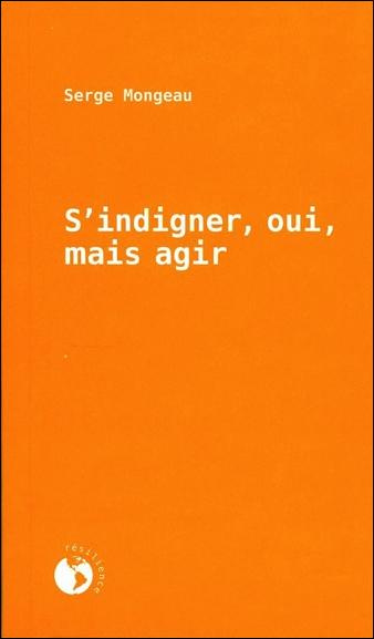 S'indigner, oui, mais agir